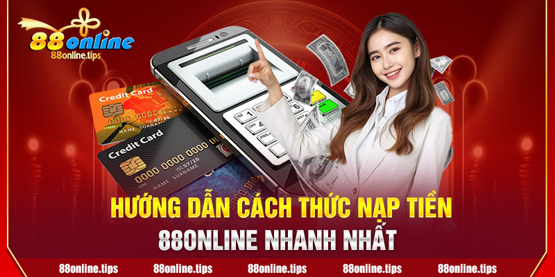 Hướng dẫn cách thức nạp 88online để nhận khuyến mãi nạp tiền