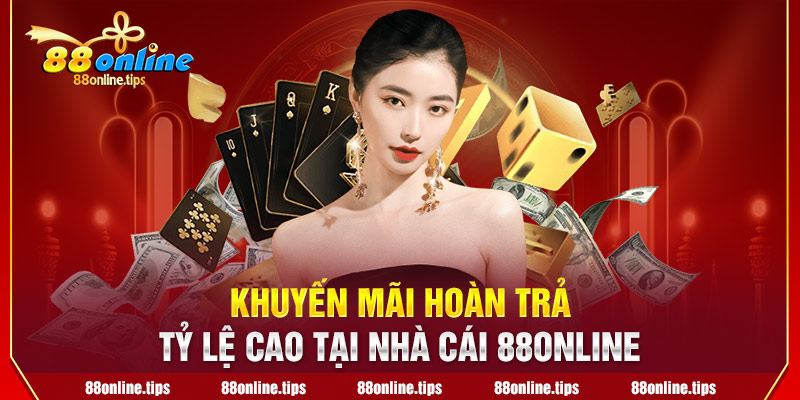 Khuyến mãi hoàn trả tiền cược cực ấn tượng tại 88online